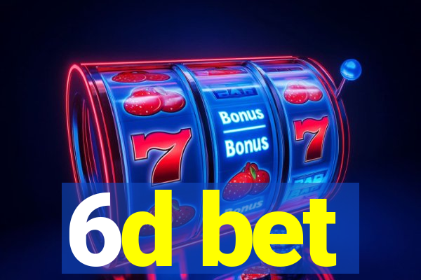 6d bet